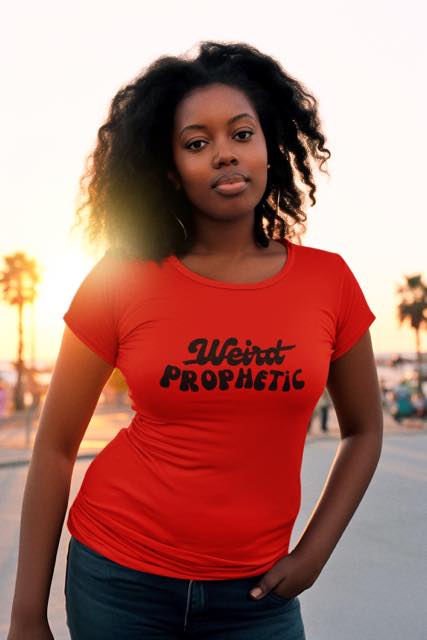 Prophetic Not Weird Women’s T-Shirt