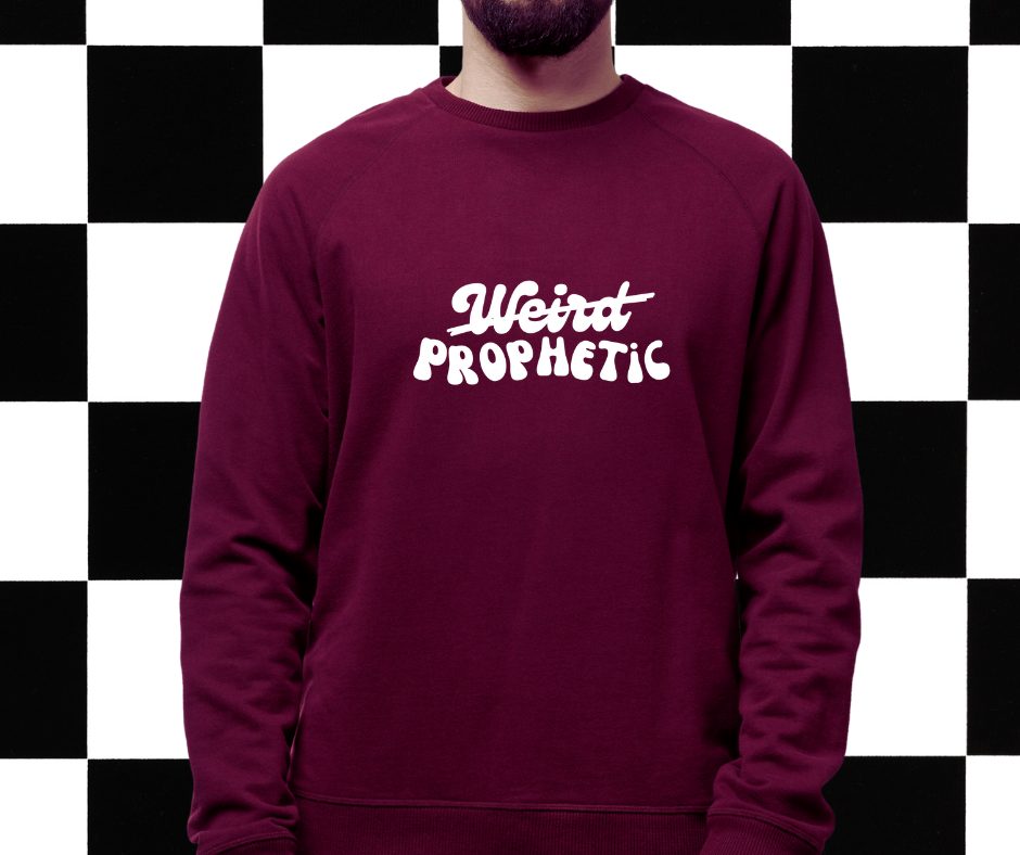 Prophetic Not Weird Unisex Sweatshirt