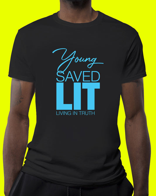 Young, Saved, and L.I.T. (Living In Truth)  Unisex T-shirt